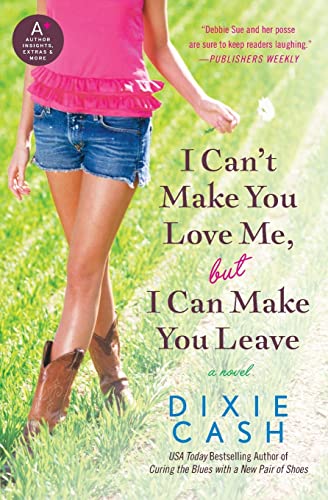 Stock image for I Can't Make You Love Me, but I Can Make You Leave for sale by Blackwell's