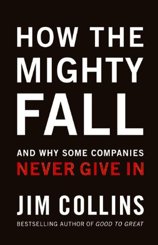 9780061913198: How the Mighty Fall: And Why Some Companies Never Give in