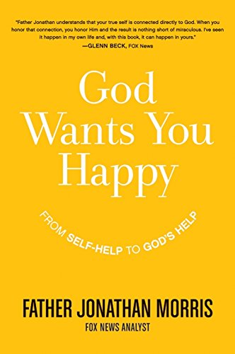 9780061913563: God Wants You Happy: From Self-Help to God's Help Through Faith, Hope, and Love