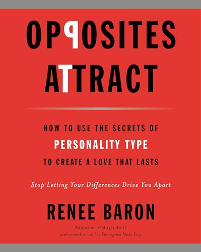 Opposites Attract: How to Use the Secrets of Personality Type to Create a Love That Lasts (9780061914294) by Baron, Renee