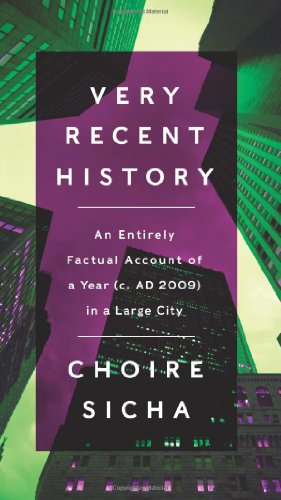 Stock image for Very Recent History : An Entirely Factual Account of a Year (C. AD 2009) in a Large City for sale by Better World Books