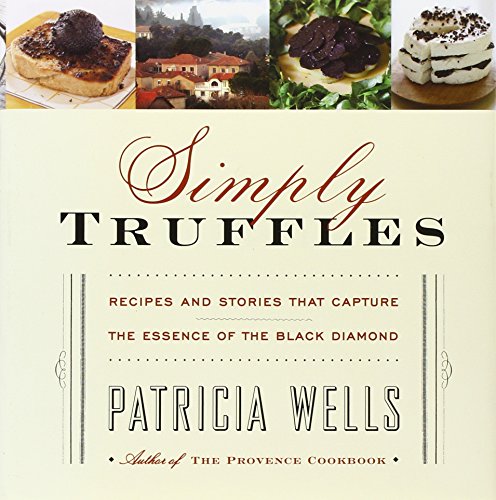 9780061915192: Simply Truffles: Recipes and Stories That Capture the Essence of the Black Diamond