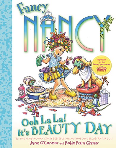 Stock image for Fancy Nancy : Ooh La La ! It's Beauty Day for sale by Wally's Books