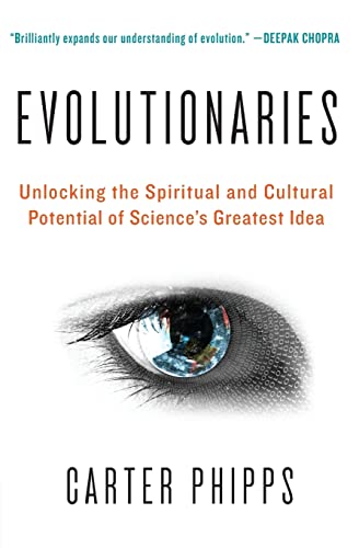 Beispielbild fr Evolutionaries : Unlocking the Spiritual and Cultural Potential of Science's Greatest Idea zum Verkauf von Better World Books