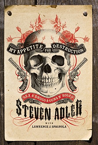 9780061917110: My Appetite for Destruction: Sex & Drugs & Guns n' Roses: Sex, and Drugs, and Guns N' Roses