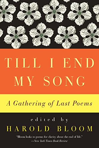 Stock image for Till I End My Song: A Gathering of Last Poems for sale by THE SAINT BOOKSTORE