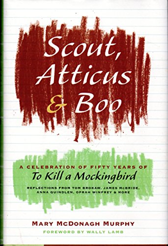 Stock image for Scout, Atticus, and Boo: A Celebration of Fifty Years of To Kill a Mockingbird for sale by SecondSale