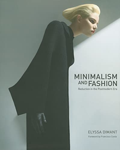 Stock image for Minimalism and Fashion: Reduction in the Postmodern Era for sale by Books Unplugged