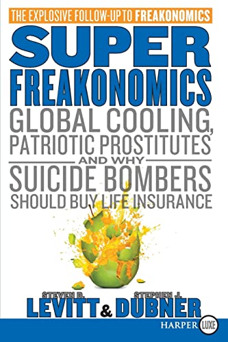 Stock image for SuperFreakonomics: Global Cooling, Patriotic Prostitutes, and Why Suicide Bombers Should Buy Life Insurance for sale by SecondSale