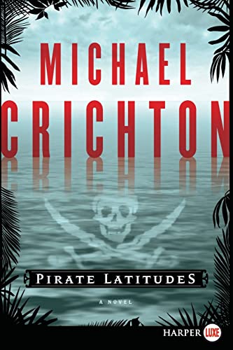 Pirate Latitudes: A Novel (9780061929403) by Crichton, Michael