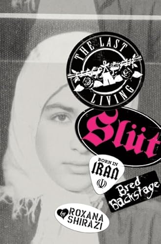 Beispielbild fr The Last Living Slut: Born in Iran, Bred Backstage zum Verkauf von BookHolders