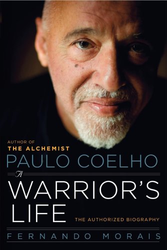 Imagen de archivo de Paulo Coelho: A Warrior's Life: The Authorized Biography a la venta por Books From California