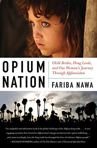 Beispielbild fr Opium Nation : Child Brides, Drug Lords, and One Woman's Journey Through Afghanistan zum Verkauf von Better World Books