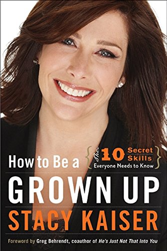 Stock image for How to Be a Grown Up: The Ten Secret Skills Everyone Needs to Know for sale by MVE Inc