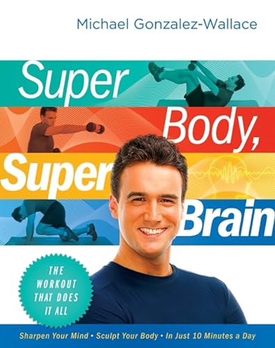 9780061945274: Super Body, Super Brain: The Workout That Does It All