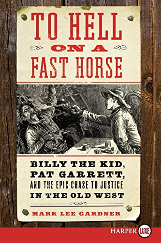 Beispielbild fr To Hell on a Fast Horse : Billy the Kid, Pat Garrett, and the Epic Chase to Justice in the Old West zum Verkauf von Better World Books