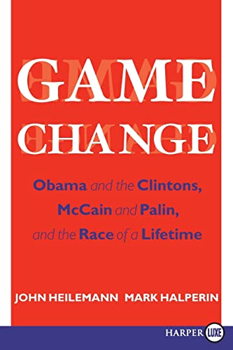 Game Change Large Print. Obama And The Clintons, Mccain And Palin, And The Race Of A Lifetime