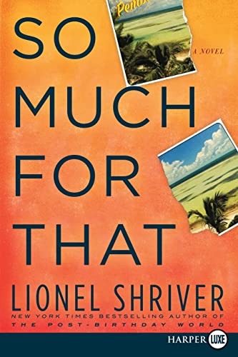 Stock image for So Much for That: A Novel for sale by SecondSale
