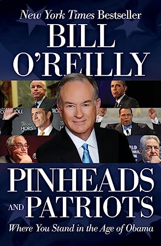 Pinheads and Patriots: Where You Stand in the Age of Obama (9780061950735) by O'Reilly, Bill