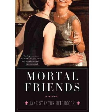9780061953606: MORTAL FRIENDS By Hitchcock, Jane Stanton (Author) Paperback on 29-Jun-2010
