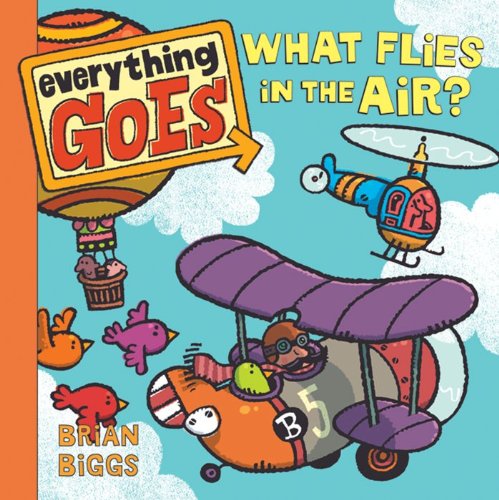 9780061958168: Everything Goes: What Flies in the Air?