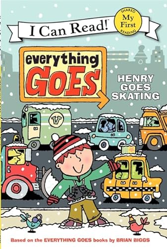 9780061958212: Everything Goes: Henry Goes Skating (Everything Goes: I Can Read! My First: Shared Reading)