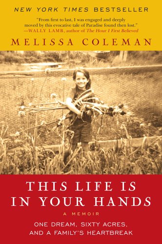 Stock image for This Life Is in Your Hands: One Dream, Sixty Acres, and a Family's Heartbreak for sale by Gulf Coast Books