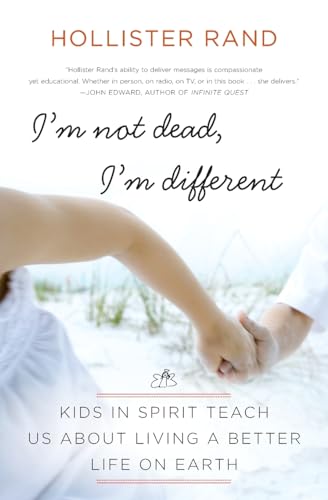 Stock image for I'm Not Dead, I'm Different : Kids in Spirit Teach Us about Living a Better Life on Earth for sale by Better World Books