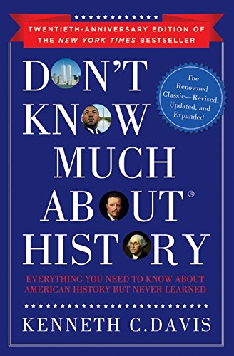 Stock image for Don't Know Much About History, Anniversary Edition: Everything You Need to Know About American History but Never Learned (Don't Know Much About Series) for sale by SecondSale