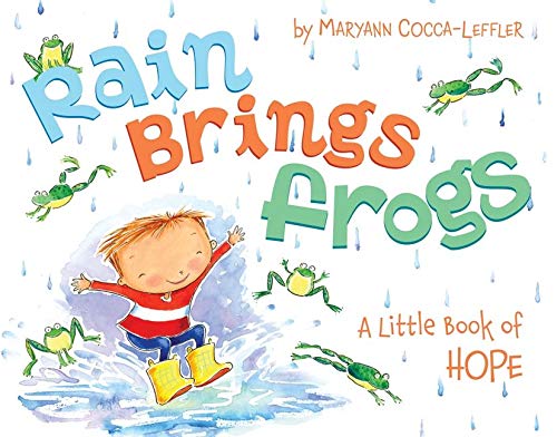 Stock image for Rain Brings Frogs: A Little Book of Hope for sale by SecondSale
