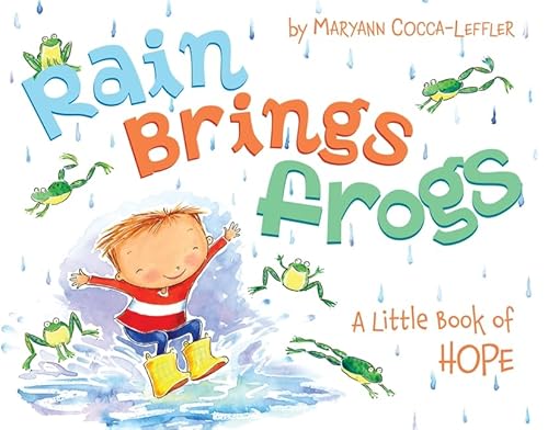 Stock image for Rain Brings Frogs: A Little Book of Hope for sale by SecondSale