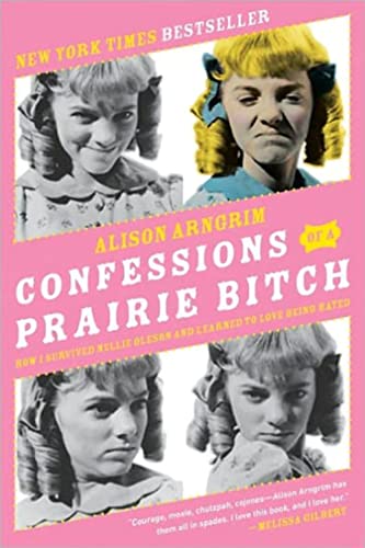 Stock image for Confessions of a Prairie Bitch: How I Survived Nellie Oleson and Learned to Love Being Hated for sale by SecondSale