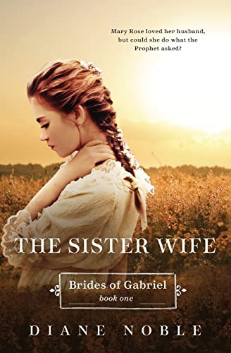 Imagen de archivo de The Sister Wife: Brides of Gabriel Book One a la venta por Goodwill of Colorado