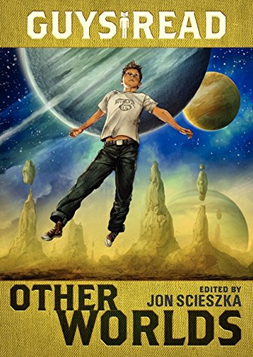 Stock image for Guys Read: Other Worlds (Guys Read, 4) for sale by Your Online Bookstore