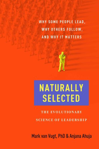 Beispielbild fr Naturally Selected : The Evolutionary Science of Leadership zum Verkauf von Better World Books