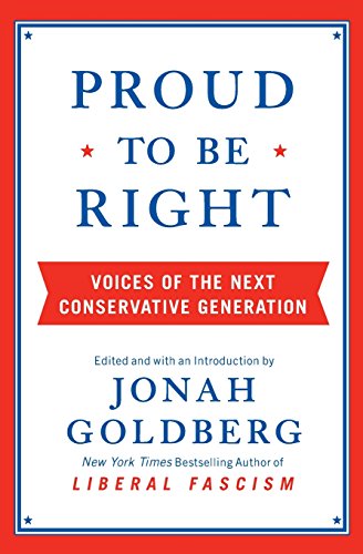 Stock image for Proud to Be Right : Voices of the Next Conservative Generation for sale by Better World Books: West