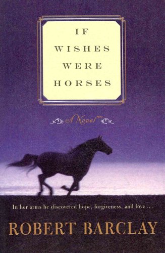 Beispielbild fr If Wishes Were Horses: A Novel zum Verkauf von Wonder Book