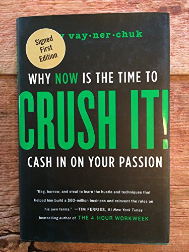 9780061969140: Crush It! : Why Now Is the Time to Cash in on Your