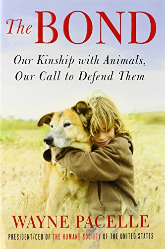 Beispielbild fr The Bond: Our Kinship with Animals, Our Call to Defend Them zum Verkauf von WorldofBooks