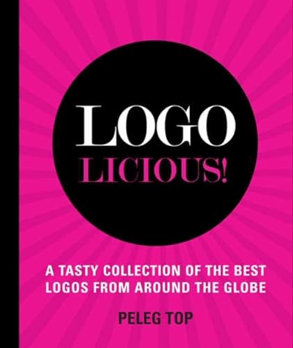 Stock image for Logolicious!: A Tasty Collection of the Best Logos from Around the Globe for sale by ThriftBooks-Dallas