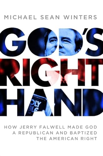 Beispielbild fr God's Right Hand: How Jerry Falwell Made God a Republican and Baptized the American Right zum Verkauf von SecondSale