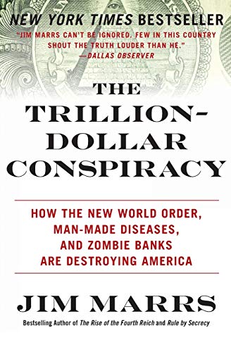 Stock image for The Trillion-Dollar Conspiracy: How the New World Order, Man-Made Diseases, and Zombie Banks Are Destroying America for sale by SecondSale