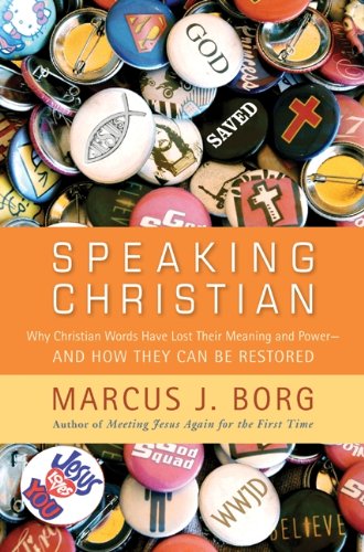 Imagen de archivo de Speaking Christian: Why Christian Words Have Lost Their Meaning and Power-And How They Can Be Restored a la venta por SecondSale