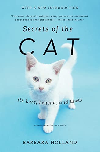 Imagen de archivo de Secrets of the Cat: Its Lore, Legend, and Lives a la venta por Your Online Bookstore