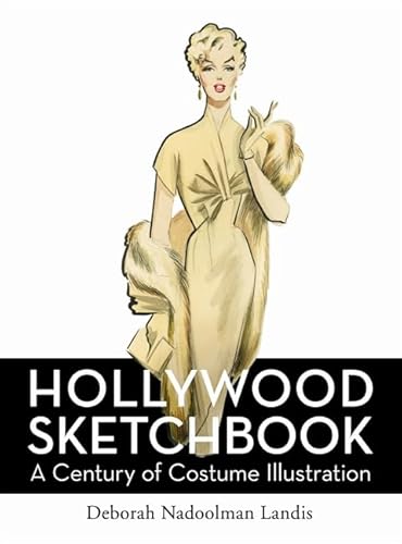 Imagen de archivo de Hollywood Sketchbook: A Century of Costume Illustration a la venta por Wonder Book