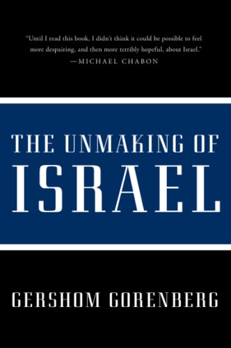 9780061985096: Unmaking of Israel, The