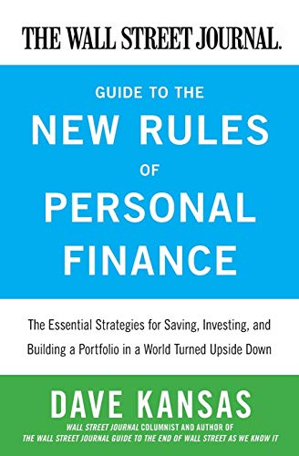 Beispielbild fr The Wall Street Journal Guide to the New Rules of Personal Finance: Essential Strategies for Saving, Investing, and Building a Portfolio in a World Turned Upside Down zum Verkauf von BooksRun