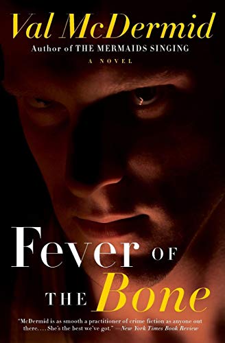 Stock image for Fever of the Bone: A Novel (Tony Hill and Carol Jordan Series, 6) for sale by Wonder Book