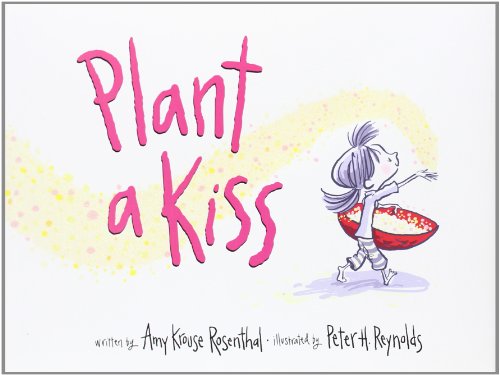 9780061986758: Plant a Kiss: A Valentine's Day Book For Kids