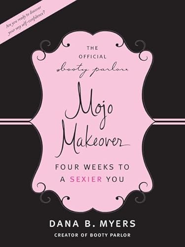 Stock image for The Official Booty Parlor Mojo Makeover: Four Weeks to a Sexier You for sale by SecondSale